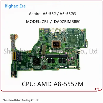 DA0ZRIMB8E0 ZRI Emaplaadi Jaoks Acer V5-552 V5-552G Sülearvuti Emaplaadi Koos A8-5557M PROTSESSOR 4GB-RAM NBMDQ11001 100% Täielikult Testitud