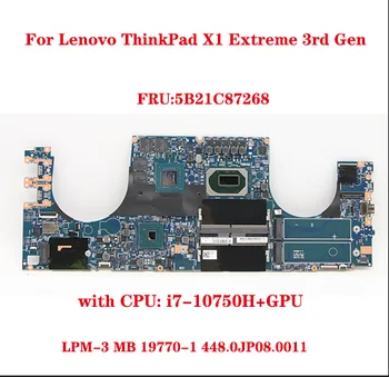 L / MINUTIS-3 MB 19770-1 448.0JP08.0011 Lenovo ThinkPad X1 Äärmiselt 3. Gen Sülearvuti Emaplaadi FRU:5B21C87268 koos CPU i7-10750H+GPU